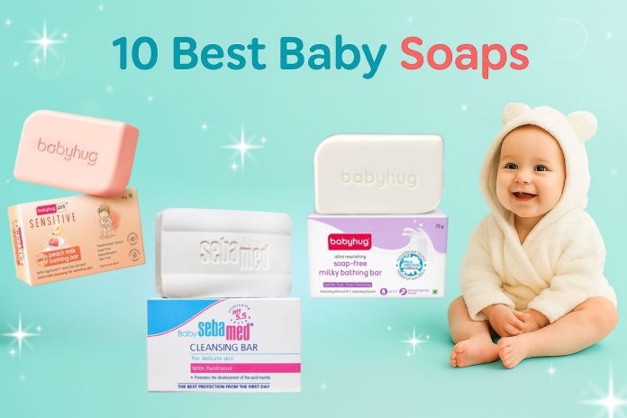 10 Best Baby Soaps in India for Soft & Gentle Skin
