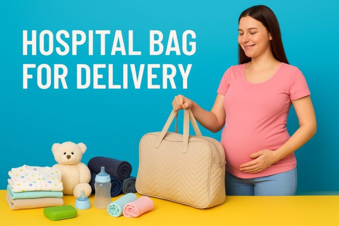 Hospital Bag for Delivery: Things to Pack Before the Big Day