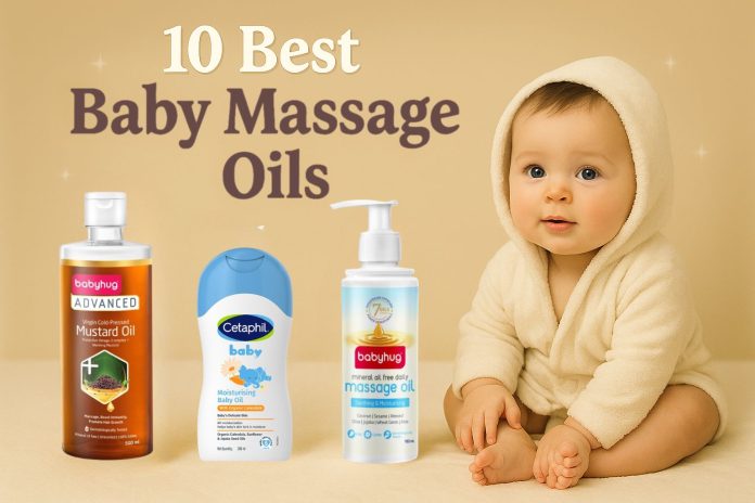 10 Best Baby Massage Oils for Soft and Healthy Skin