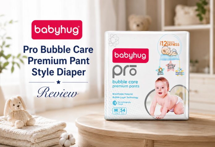 Babyhug Pro Bubble Care Premium Pant Style Diaper - Review