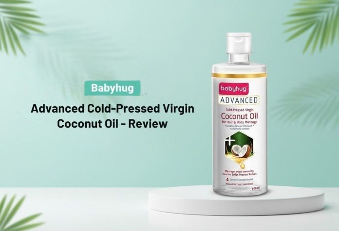 Babyhug Advanced Cold-Pressed Virgin Coconut Oil - Review