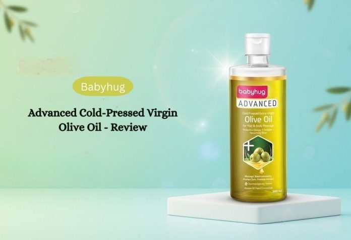 Babyhug Advanced Cold-Pressed Virgin Olive Oil - Review