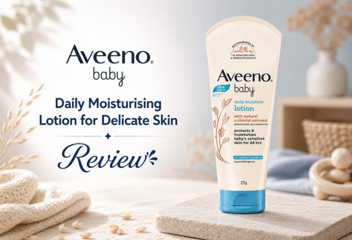 Aveeno Baby Daily Moisturising Lotion for Delicate Skin – Review