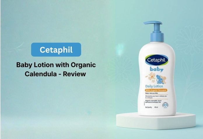Cetaphil Baby Lotion with Organic Calendula - Review