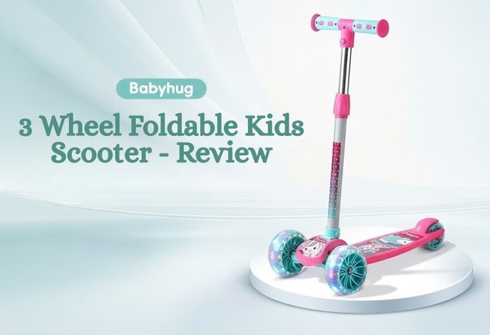 Babyhug 3 Wheel Foldable Kids Scooter - Review