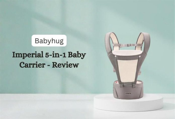 Babyhug Imperial 5-in-1 Baby Carrier – Review