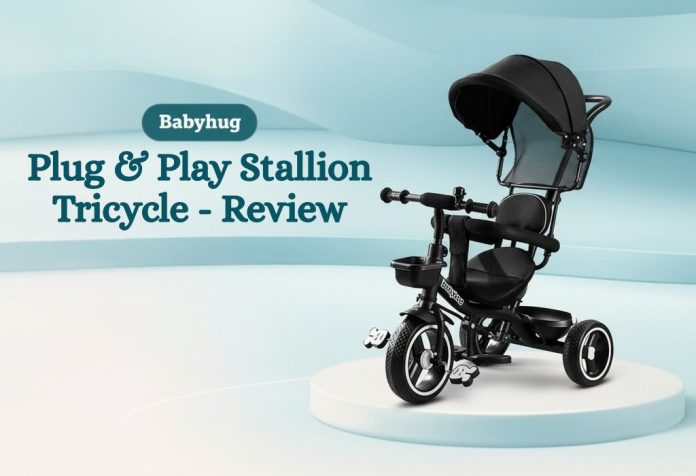 Babyhug Plug & Play Stallion Tricycle - Review