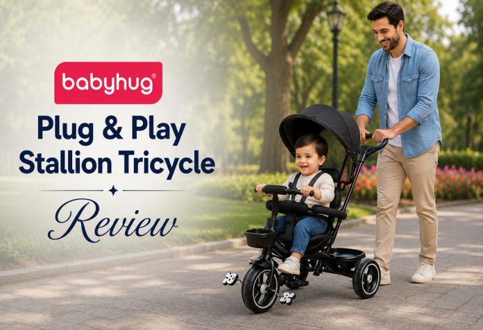 Babyhug Plug & Play Stallion Tricycle – Review