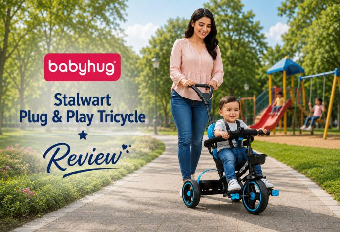 Babyhug Stalwart Plug & Play Tricycle – Review