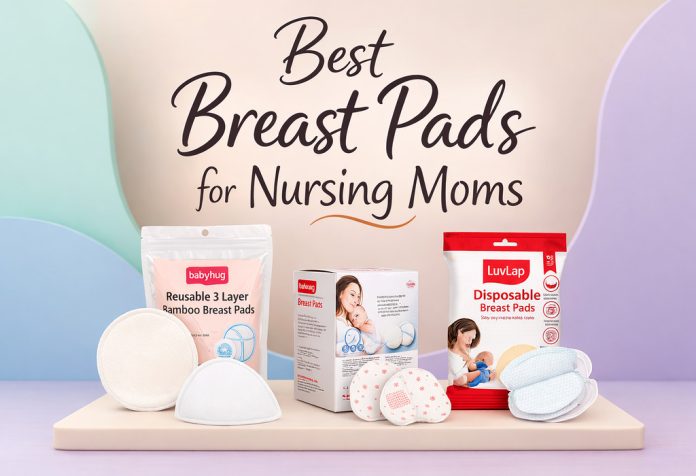 Best Breast Pads for Nursing Moms