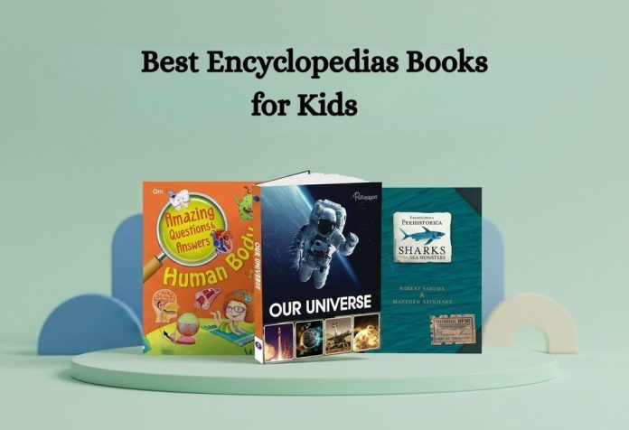 Best Kids Encyclopedias for Fun and Educational Learning