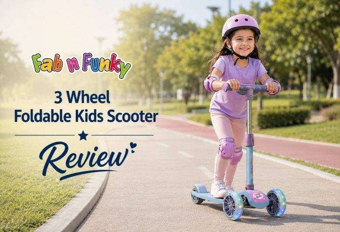 Fab N Funky 3 Wheel Foldable Kids Scooter - Review
