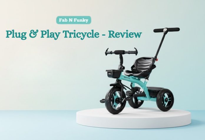 Fab N Funky Plug & Play Tricycle - Review