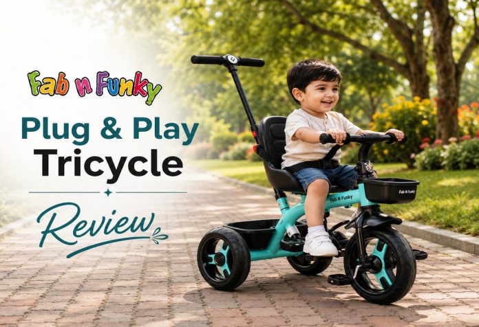 Fab N Funky Plug & Play Tricycle – Review