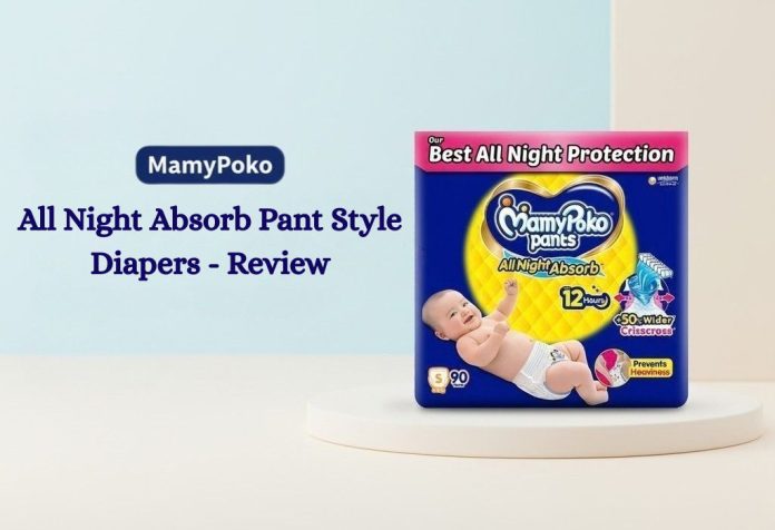 Mamypoko All night absorb Pant Style Baby Diapers - Review