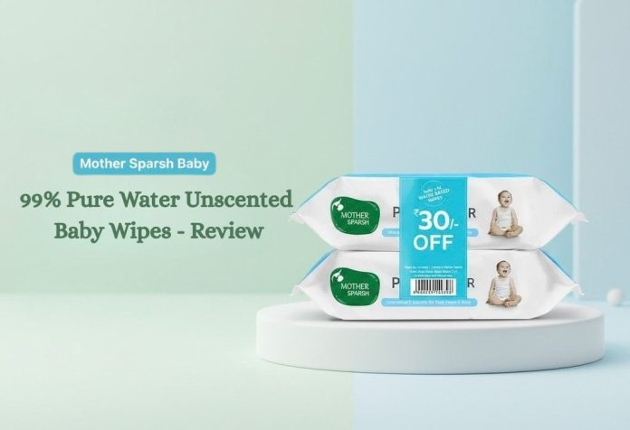 Mother Sparsh Baby 99% Pure Water Unscented Baby Wipes - Review