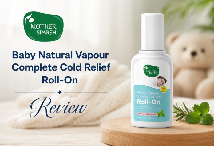 Mother Sparsh Baby Natural Vapour Complete Cold Relief Roll-On - Review