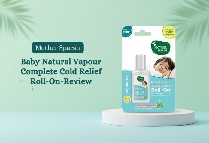 Mother Sparsh Baby Natural Vapour Complete Cold Relief Roll-On-Review