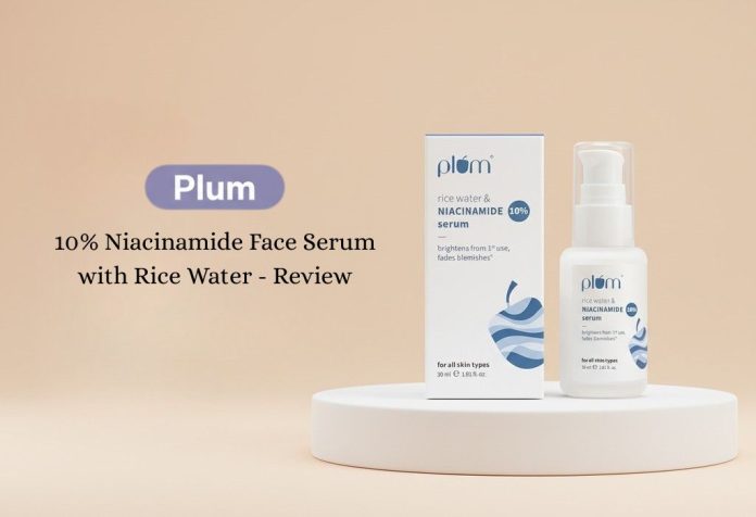 Plum10% Niacinamide Face Serum with Rice Water - Review