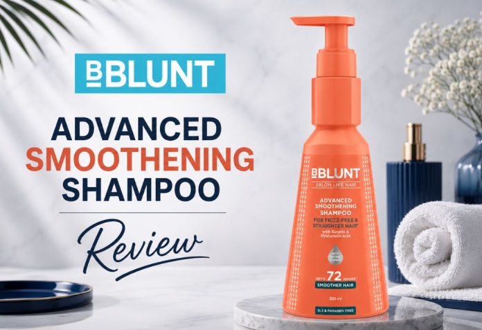 BBLUNT Advanced Smoothening Shampoo - Review