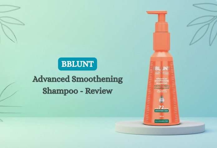 BBLUNT Advanced Smoothening Shampoo Review