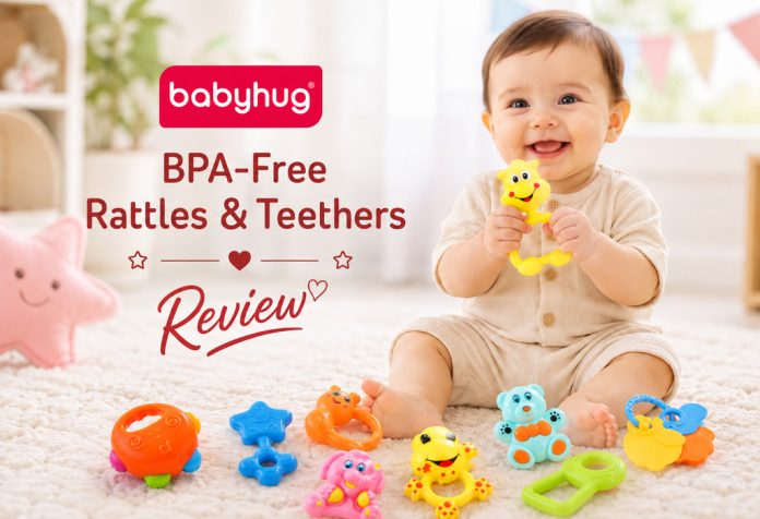 Babyhug BPA-Free Rattles & Teethers - Review