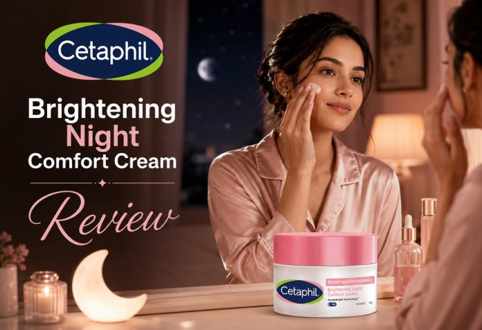 Cetaphil BHR Brightening Night Comfort Cream - Review