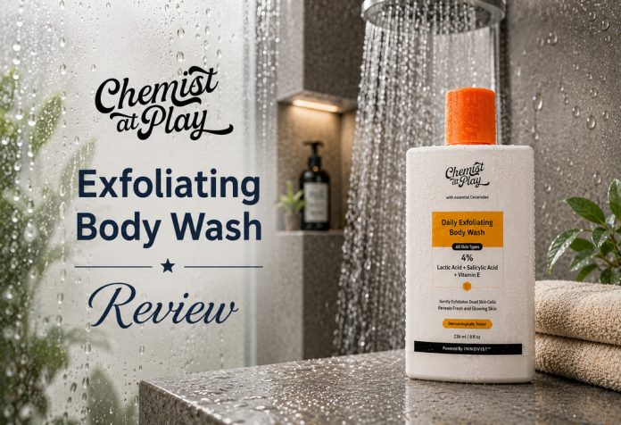 Chemist at Play Daily Exfoliating Body Wash Review (Lactic & Salicylic Acid)