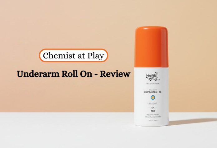 Chemist at Play Underarmn Roll On -Review