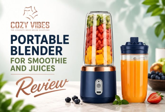Cozy Vibes Portable Blender for Smoothie and Juices - Review