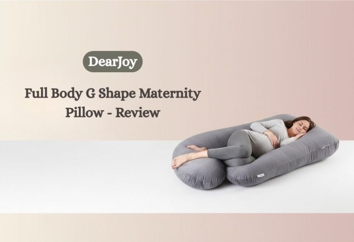 DearJoy Full Body G Shape Maternity Pillow - Review