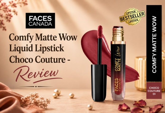 Faces Canada Comfy Matte Wow Liquid Lipstick Choco Couture Review