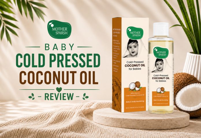Mother Sparsh Baby Cold Pressed Coconut Oil - Review