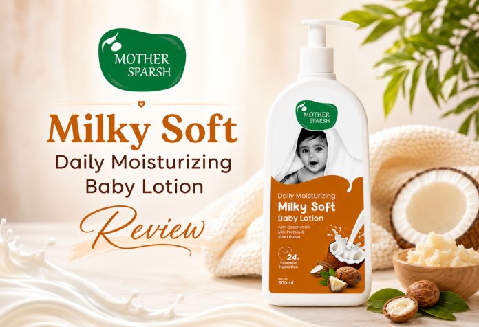 Mother Sparsh Milky Soft Daily Moisturizing Baby Lotion - Review