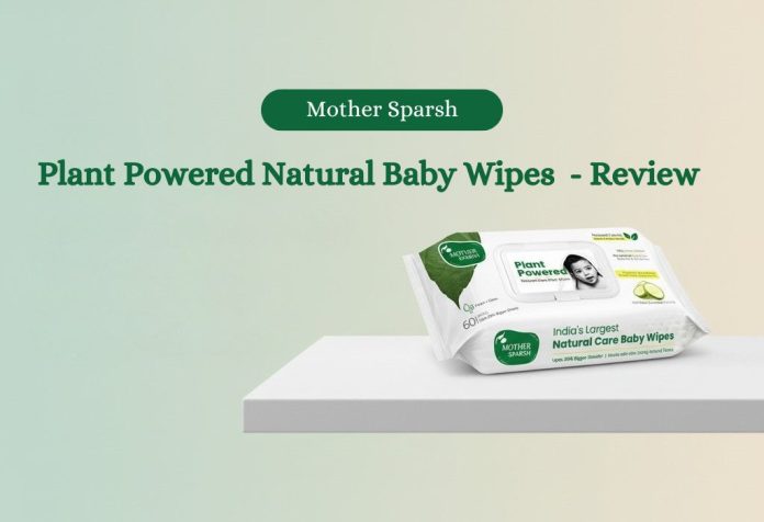 Mother Sparsh Plant Powered Natural Baby Wipes - Review