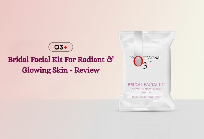 O3+ Bridal Facial Kit For Radiant & Glowing Skin - Review