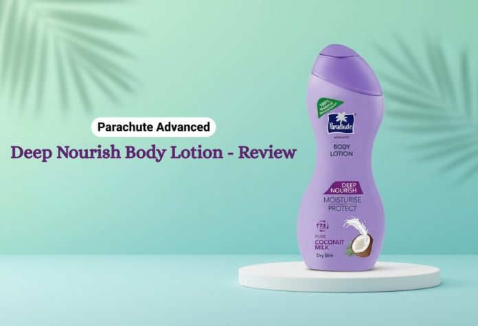 Parachute Advansed Deep Nourish Body Lotion - Review