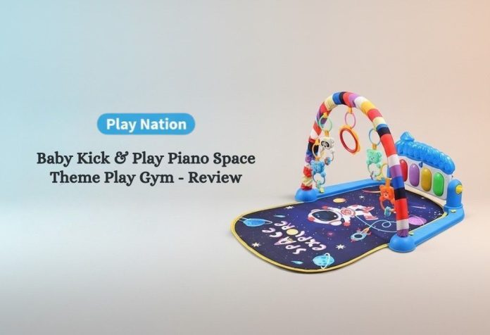 Play Nation Baby Kick and Play Piano Space Theme Play Gym - Review