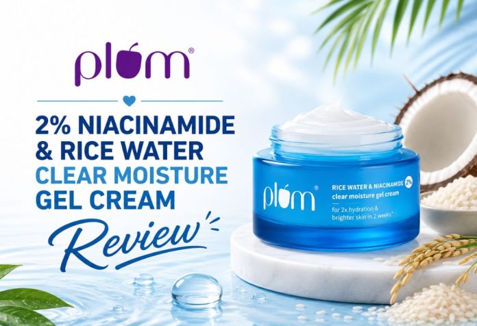 Plum 2% Niacinamide & Rice Water Clear Moisture Gel Cream - Review