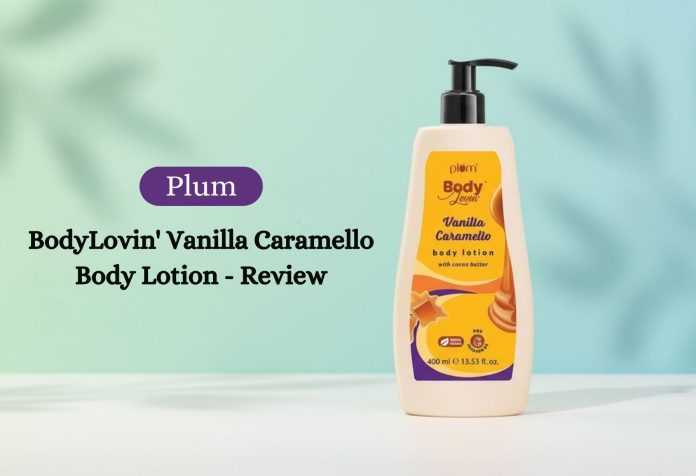 Plum BodyLovin' Vanilla Caramello Body Lotion - Review