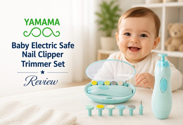 YAMAMA Baby Electric Safe Nail Clipper Trimmer Set – Review