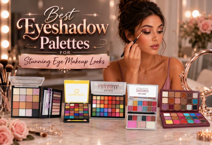 10 Best Eyeshadow Palettes for Stunning Eye Makeup Looks