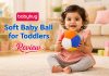 Babyhug Soft Baby Ball for Toddlers – Review Babyhug Soft Baby Ball for Toddlers - Review