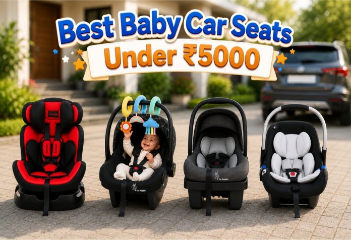 Best Baby Car Seats Under ₹5000