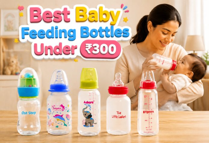 Best Baby Feeding Bottles Under ₹300