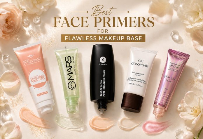 Best Face Primers for Flawless Makeup Base