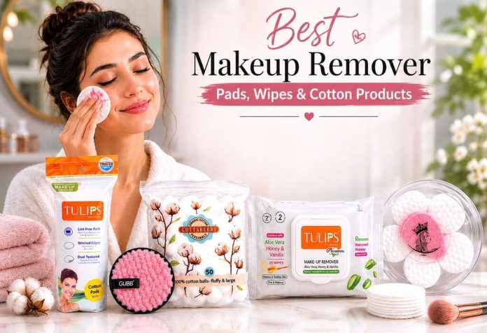 Best Makeup Remover Pads, Wipes & Cotton Products in India