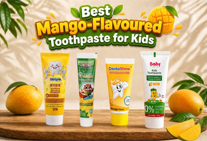 Best Mango Flavoured Toothpaste for Kids