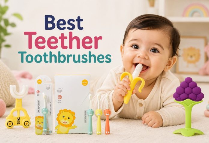Best Teether Toothbrushes for Babies & Toddlers