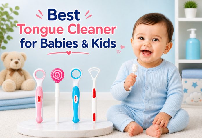 Best Tongue Cleaner for Babies & Kids